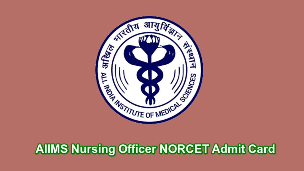 AIIMS Nursing Officer NORCET 6th Admit Card 2024