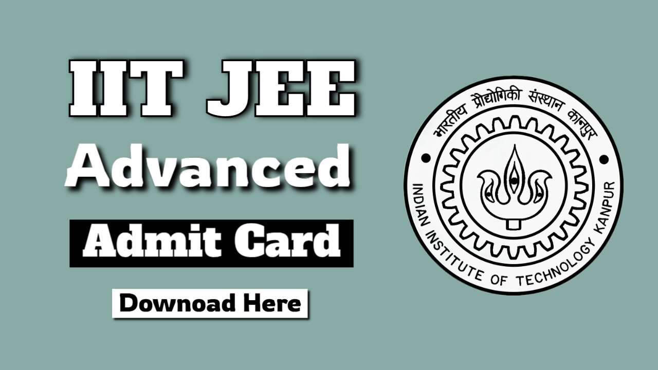 IIT JEE Advanced Admit Card 2025