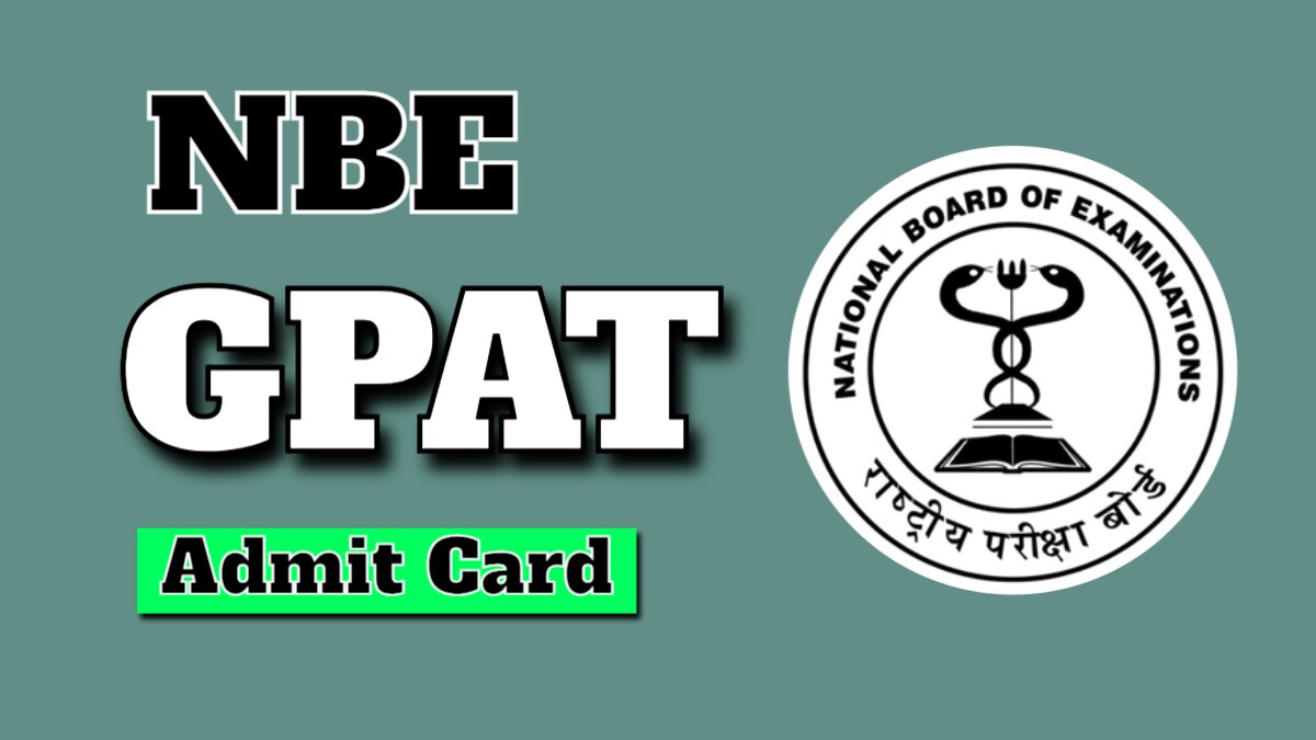 NBE GPAT Admit Card 2025