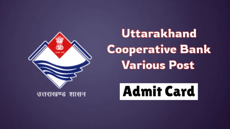 Uttarakhand Cooperative Bank Admit Card 2024