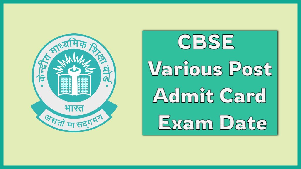 cbse various post admit card exam date 2024