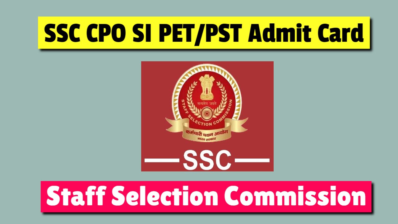 ssc cpo si pet pst admit card 2024
